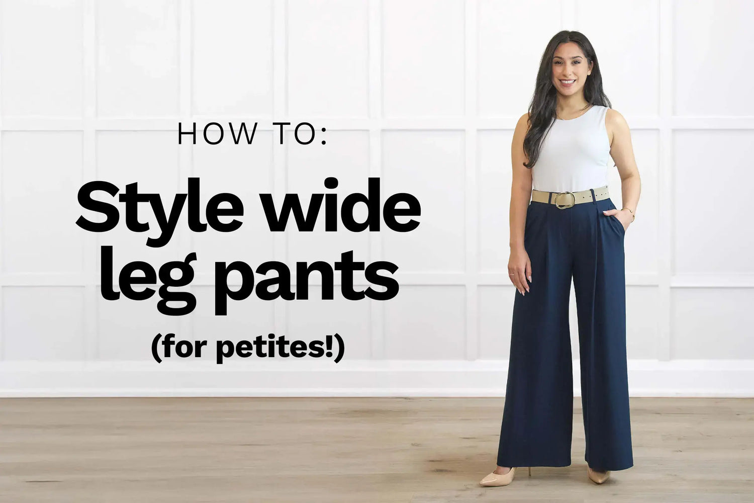 Petite woman wearing wide leg pants with text overlay: How to style wide legs pants (for petites!)