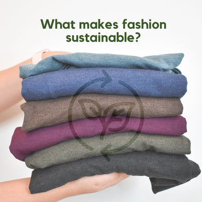 What makes fashion sustainable?  | Understanding why what we wear matters