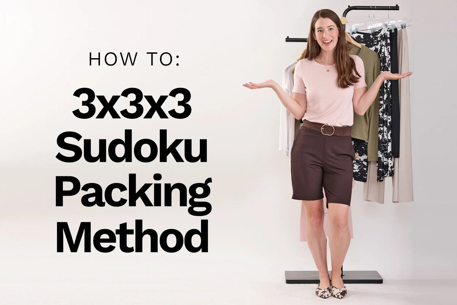 Image of woman standing in front of Miik clothes with text overlay: How to 3x3x3 sudoku packing method