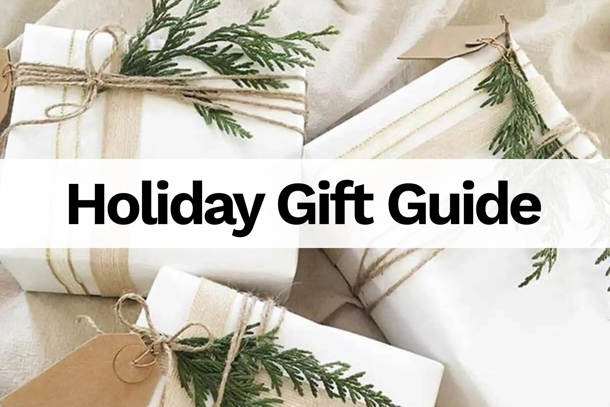 Holiday presents with text overlay: Holiday Gift Guide